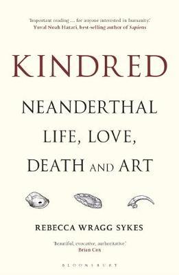 Rebecca Wragg Sykes | Kindred: Neanderthal Life