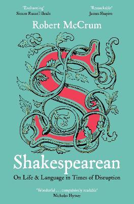 Robert McCrum | Shakespearean: On Life and Language in Times of Disruption | 9781509896981 | Daunt Books
