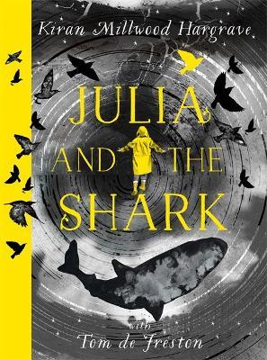 Kiran Millwood Hargrave | Julia and the Shark | 9781510107786 | Daunt Books