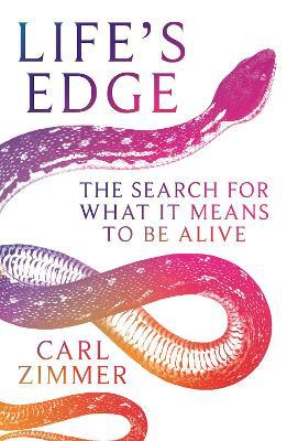 Life’s Edge: The Search For What It Means To Be Alive
