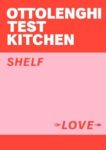 Yotam Ottolenghi | Ottolenghi Test Kitchen: Shelf Love | 9781529109481 | Daunt Books