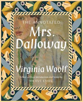Virginia Woolf and Merve Emre (ed) | The Annotated Mrs Dalloway | 9781631496769 | Daunt Books
