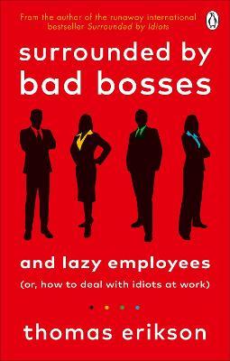 Thomas Erikson | Surrounded by Bad Bosses and Lazy Employees: or