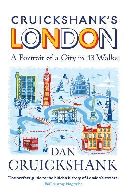Dan Cruickshank | Cruickshank's London | 9781847948236 | Daunt Books
