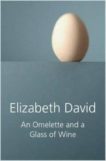 Elizabeth David | An Omelette and a Glass of Wine | 9781906502355 | Daunt Books