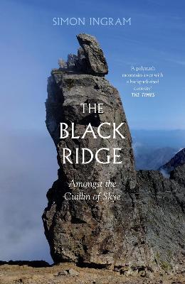 Simon Ingram | The Black Ridge: Among the Cuillin of Skye | 9780008226237 | Daunt Books