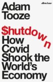 Adam Tooze | Shutdown: How Covid Shook the World's Economy | 9780241485873 | Daunt Books
