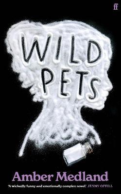 Amber Medland | Wild Pets | 9780571358694 | Daunt Books