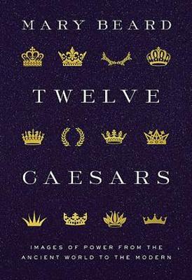 Mary Beard | Twelve Caesars | 9780691222363 | Daunt Books