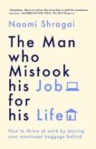 Naomi Shragai | The Man Who Mistook His Job For His Life | 9780753558300 | Daunt Books