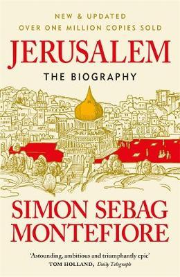 Simon Sebag Montefiore | Jerusalem: The Biography | 9781474614399 | Daunt Books