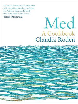 Claudia Roden | Med: A Cookbook | 9781529108583 | Daunt Books