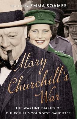Emma Soames | Mary Churchill's War | 9781529341508 | Daunt Books