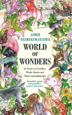 Aimee Nezhukumatathil | World of Wonders: | 9781788168908 | Daunt Books