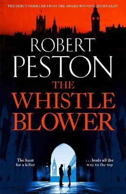 Robert Peston | The Whistleblower | 9781838775247 | Daunt Books