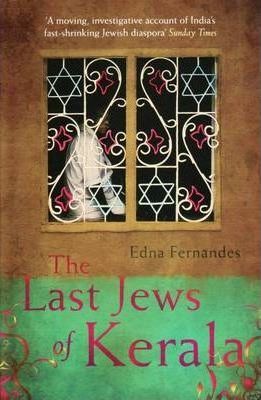 Edna Fernades | The Last Jews of Kerala | 9781846270994 | Daunt Books