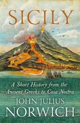 John Julius Norwich | Sicily | 9781848548978 | Daunt Books