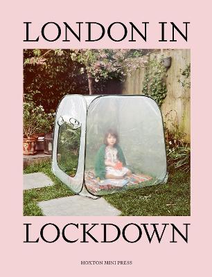 Hoxton Mini Press | London in Lockdown | 9781910566961 | Daunt Books