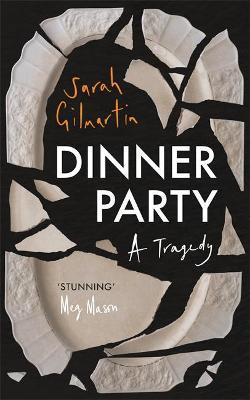 Sarah Gilmartin | Dinner Party  - A Tragedy | 9781911590569 | Daunt Books