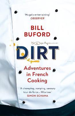 Dirt: Adventures In French Cooking