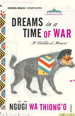 Ngũgĩ wa Thiong’o | Dreams in a Time of War | 9780099548522 | Daunt Books