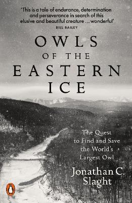Jonathan C Slaght | Owls of the Eastern Ice | 9780141987262 | Daunt Books