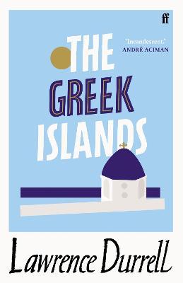 Larence Durrell | The Greek Islands | 9780571362417 | Daunt Books