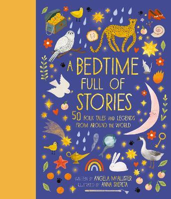 Angela McAllister | A Bedtime Full of Stories: 50 Folktales and Legends from Around the World | 9780711249530 | Daunt Books