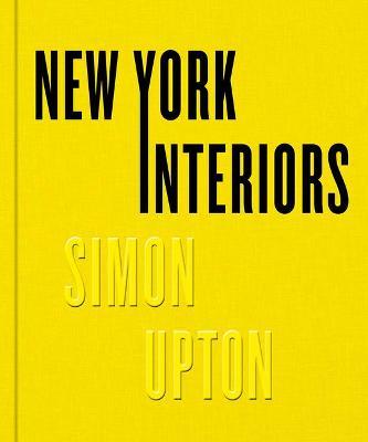Karen Howes | New York Interiors: Simon Upton | 9780865653887 | Daunt Books
