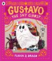 Flavia Z Drago | Gustavo the Shy Ghost | 9781406398502 | Daunt Books