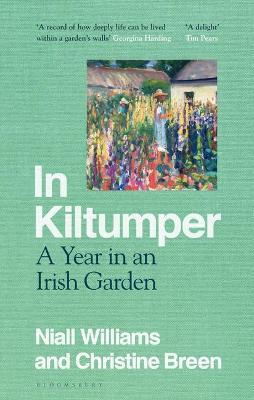 Niall Williams and Christine Breen | In Kiltumper: A Year in an Irish Garden | 9781526632654 | Daunt Books