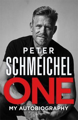 Peter Schmeichel | One: My Autobiography | 9781529354096 | Daunt Books