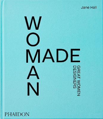 Jane Hall | Woman Made: Great Women Designers | 9781838662851 | Daunt Books