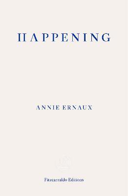 Annie Ernaux | Happening | 9781910695838 | Daunt Books