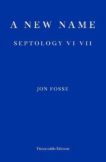 Jon Fosse | A New Name Septology: VI-VII | 9781913097721 | Daunt Books
