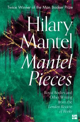 Hilary Mantel | Mantel Pieces | 9780008430009 | Daunt Books