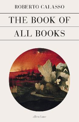 Roberto Calasso | The Book of All Books | 9780241446720 | Daunt Books