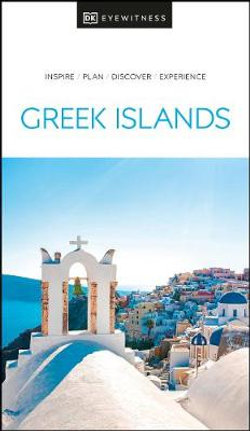 DK Eyewitness The Greek Islands Travel Guide