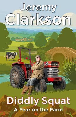 Jeremy Clarkson | Diddly Squat: A Year on the Farm | 9780241464502 | Daunt Books