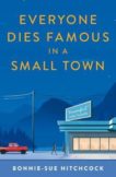 Bonnie-Sue Hitchcock | Everyone Dies Famous in a Small Town | 9780571350421 | Daunt Books