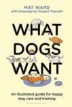 Mat Ward | What Dogs Want | 9781526639950 | Daunt Books