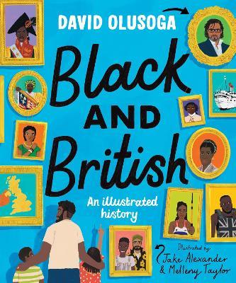David Olusoga | Black and British: An Illustrated History | 9781529052954 | Daunt Books