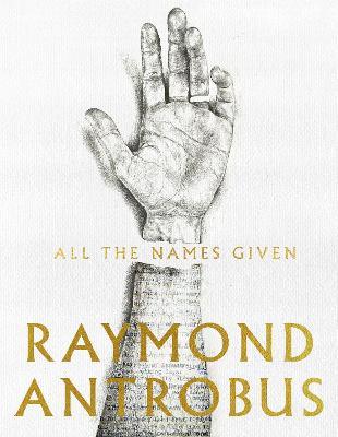 Raymond Antrobus | All the Names Given | 9781529059502 | Daunt Books