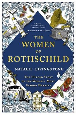 Natalie Livingstone | Women of Rothschild | 9781529366716 | Daunt Books