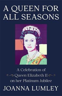 Joanna Lumley | A Queen for All Seasons | 9781529375923 | Daunt Books