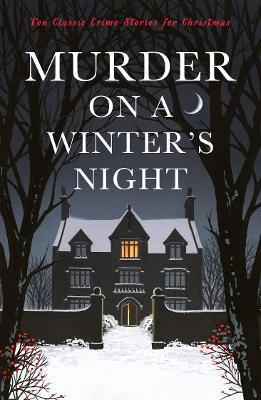 ed. Cecily Gayford | Murder on a Winter's Night: Ten Classic Crime Stories | 9781788168014 | Daunt Books