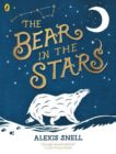 Alexis Snell | The Bear in the Stars | 9780241441923 | Daunt Books