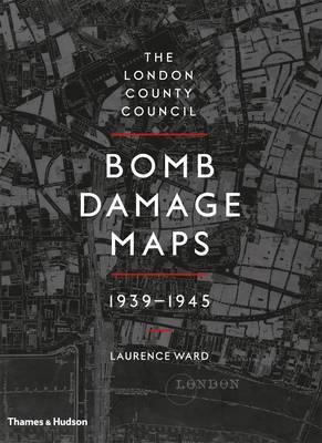London County Council Bomb Damage Maps 1939-1945