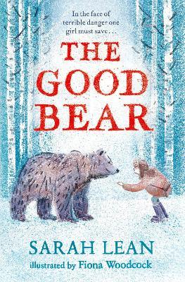 Sarah Lean and Fiona Woodcock | The Good Bear | 9781471194658 | Daunt Books