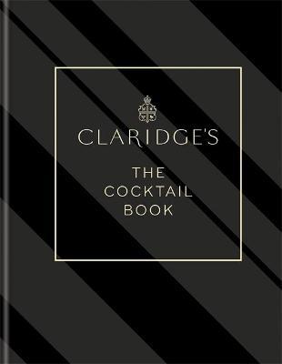 Claridges | Claridge's: The Cocktail Book | 9781784728007 | Daunt Books